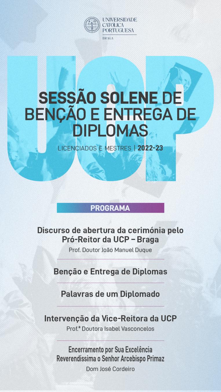 Sessão Solene de Bênção e Entrega de Diplomas aos Licenciados e Mestres | 2022-23 _ Programa
