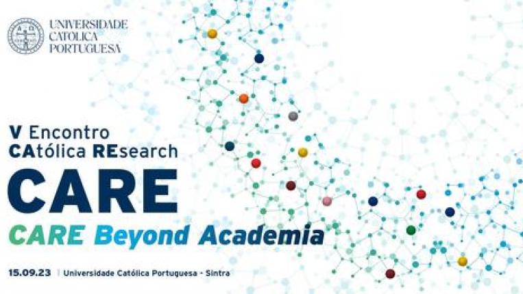 5.º Encontro CAtólica REsearch: CARE Beyond Academia