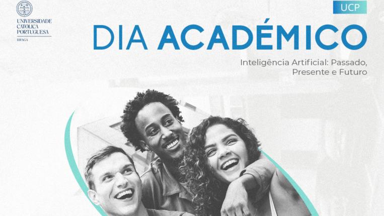 Teaser_Dia Académico da UCP Braga | Inteligência Artificial: Passado, Presente e Futuro